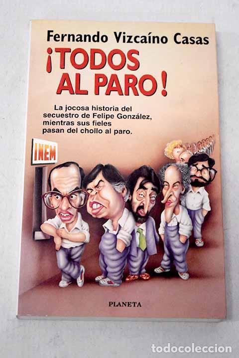 Libros: &iexcl;Todos al paro!: Vizca&iacute;no Casas, Fernando.- Vizca&iacute;no Casas, Fernando