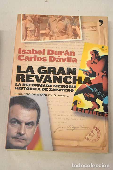 Libros: La gran revancha: la deformada memoria hist&oacute;rica de Zapatero.- Dur&aacute;n, Isabel