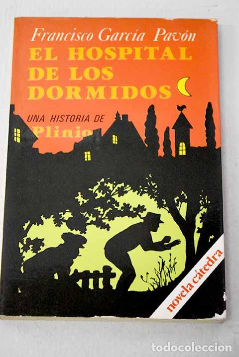 Livros em segunda m&atilde;o: El hospital de los dormidos: [Una historia de Plinio].- Garc&iacute;a Pav&oacute;n, Francisco