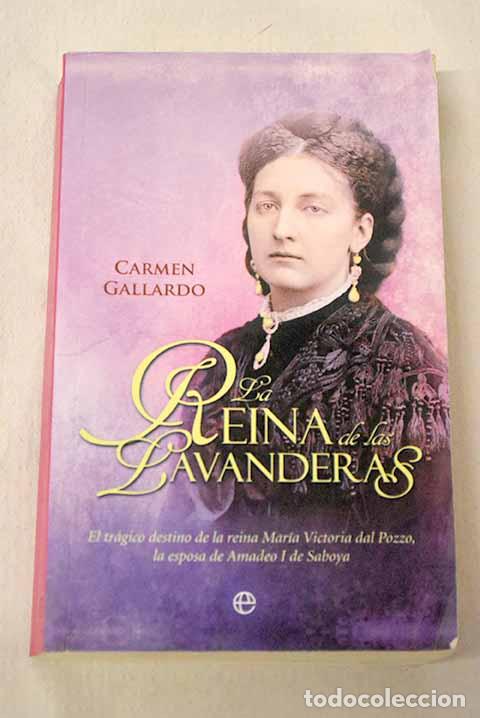 Livres: La reina de las lavanderas: el tr&aacute;gico destino de la reina Mar&iacute;a Victoria dal Pozzo