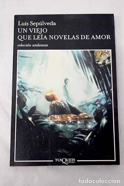 Livres: Un viejo que le&iacute;a novelas de amor.- Sep&uacute;lveda, Luis