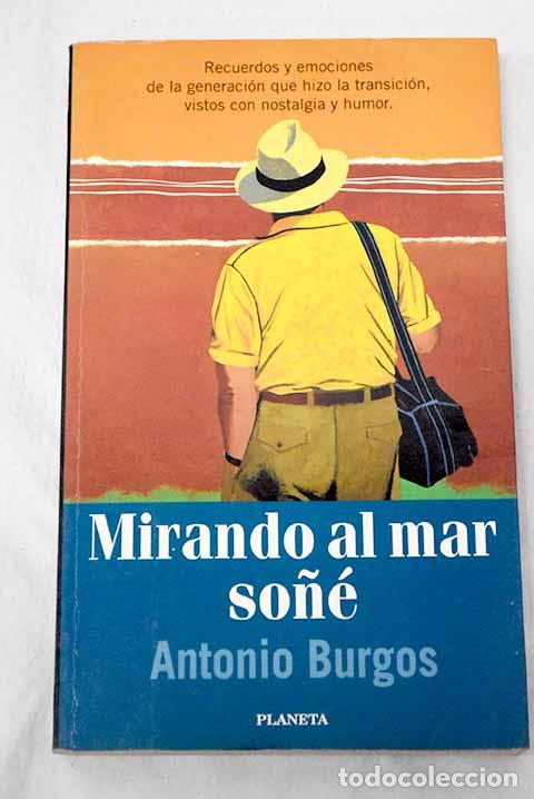 Libri di seconda mano: Mirando al mar so&ntilde;&eacute;: Burgos, Antonio.- Burgos, Antonio