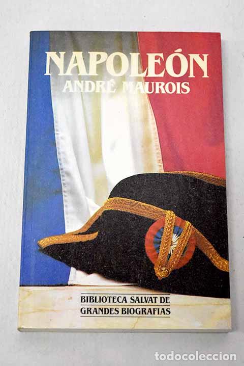 Libri di seconda mano: Napole&oacute;n: Maurois, Andr&eacute;.- Maurois, Andr&eacute;