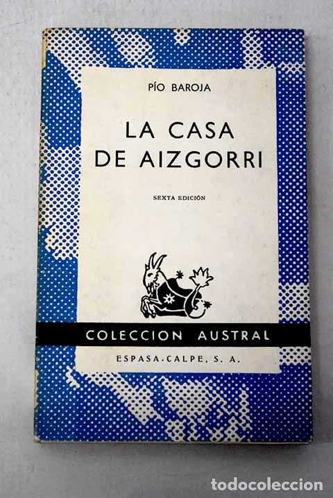 B&uuml;cher: La casa de Aizgorri : novela en siete jornadas.- Baroja, P&iacute;o