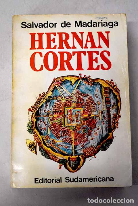 Libri di seconda mano: Hern&aacute;n Cort&eacute;s: Madariaga, Salvador de.- Madariaga, Salvador de