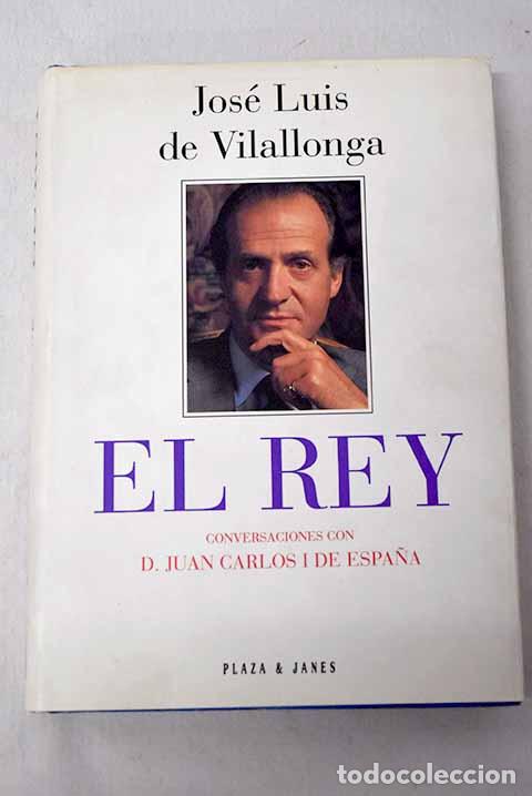 Libri di seconda mano: El rey: conversaciones con D. Juan Carlos I de Espa&ntilde;a.- Vilallonga, Jos&eacute; Luis de