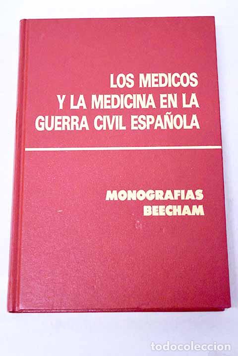 Libri di seconda mano: Los m&eacute;dicos y la medicina en la Guerra Civil espa&ntilde;ola