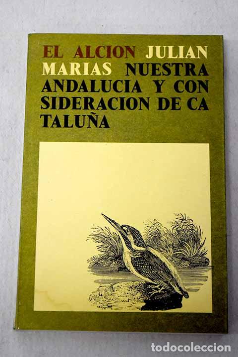 Libri di seconda mano: Nuestra Andaluc&iacute;a: y Consideraci&oacute;n de Catalu&ntilde;a.- Mar&iacute;as, Juli&aacute;n