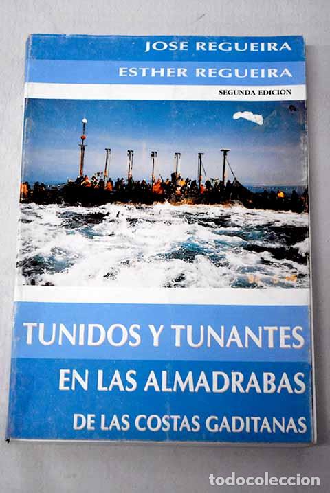 Libri di seconda mano: T&uacute;nidos y tunantes en las almadrabas de las costas gaditanas.- Regueira Ramos, Jos&eacute;