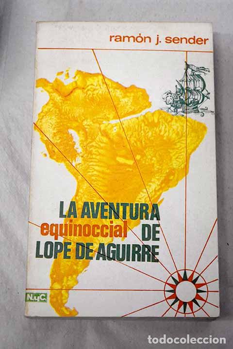 Libri di seconda mano: La aventura equinoccial de Lope de Aguirre.- Sender, Ram&oacute;n J.