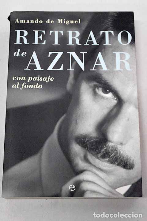 books: Retrato de Aznar con paisaje al fondo.- Miguel, Amando de