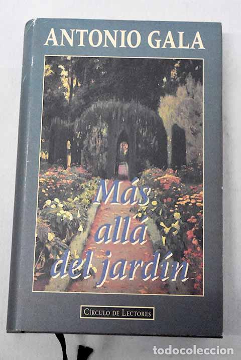 books: M&aacute;s all&aacute; del jard&iacute;n: Gala, Antonio.- Gala, Antonio