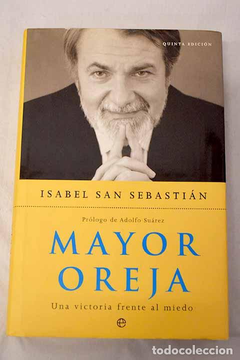 books: Mayor Oreja: una victoria frente al miedo.- San Sebasti&aacute;n, Isabel