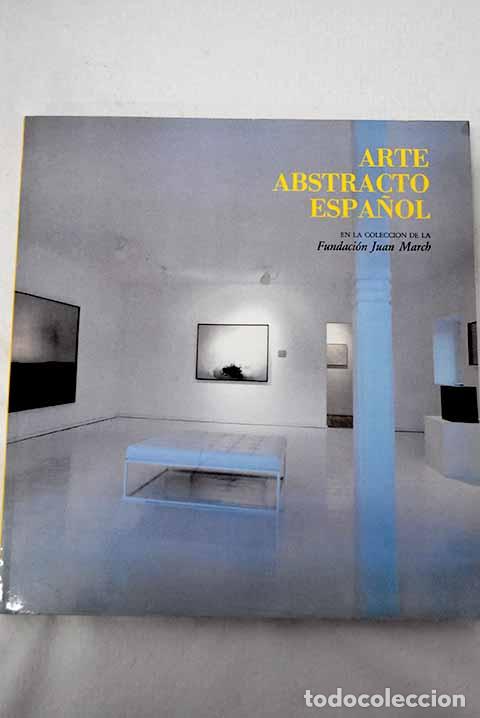 B&uuml;cher: Arte abstracto espa&ntilde;ol en la colecci&oacute;n de la Fundaci&oacute;n Juan March
