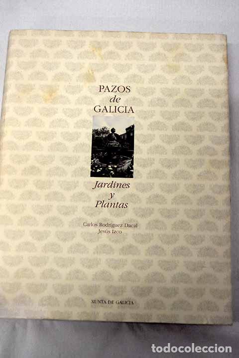 B&uuml;cher: Pazos de Galicia : jardines y plantas.- Rodr&iacute;guez Dacal, Carlos; Izco, Jes&uacute;s