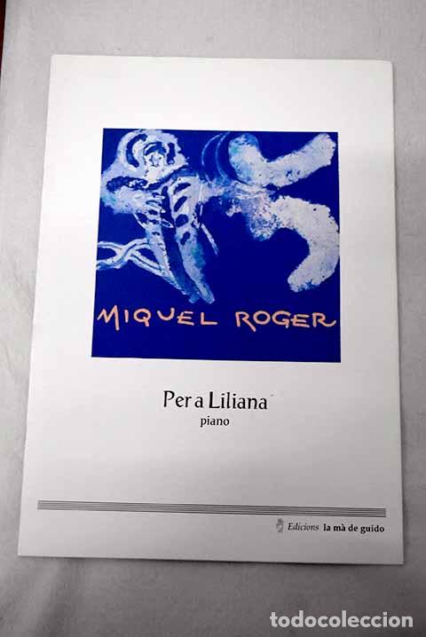 B&uuml;cher: Per a Liliana: piano.- Roger, Miquel