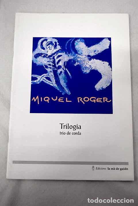 B&uuml;cher: Trilog&iacute;a: trio de corda.- Roger, Miquel