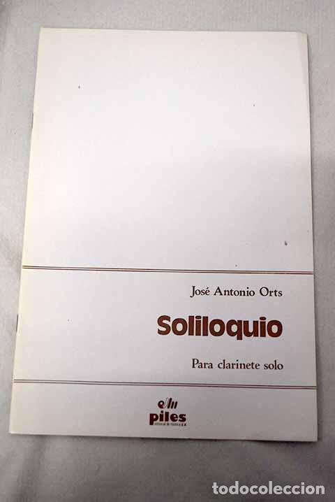 Livres: Soliloquio: para clarinete s&oacute;lo.- Orts, Jos&eacute; Antonio