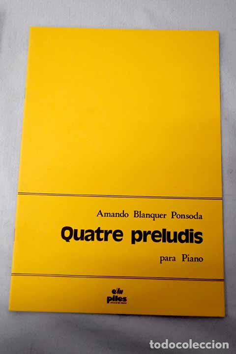 Livres: Quatre preludis para piano.- Blanquer, Amando