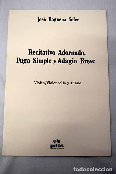 Libros: Recitativo adornado, fuga simple y adagio breve: viol&iacute;n, violoncello y piano.- B&aacute;guena Soler, Jos&eacute;