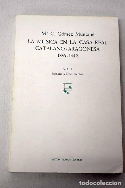 Libros: La m&uacute;sica en la casa real catalano-aragonesa durante los a&ntilde;os 1336-1432, tomo I