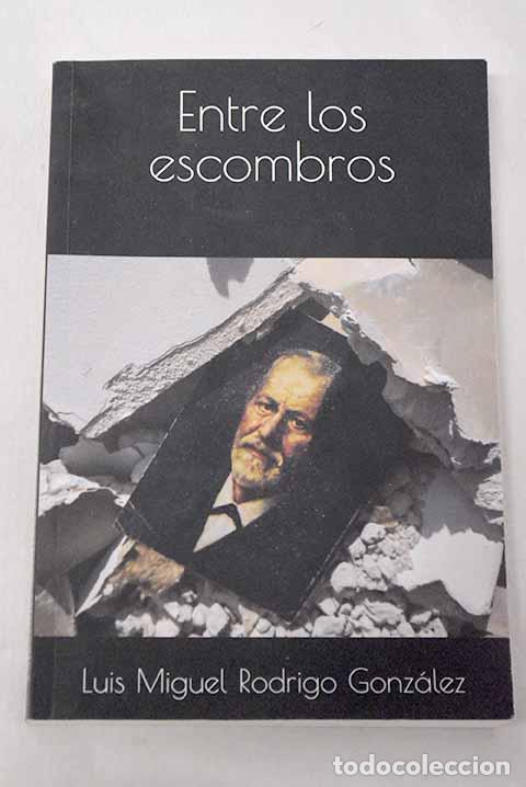 Libros: Entre los escombros: Rodrigo Gonz&aacute;lez, Luis Miguel.- Rodrigo Gonz&aacute;lez, Luis Miguel