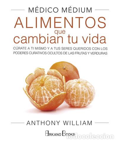 Libros: M&eacute;dico M&eacute;dium. Alimentos que cambian tu vida- 9788415292609