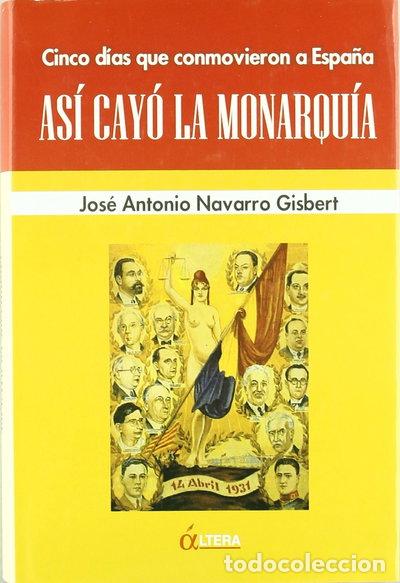 books: As&iacute; cay&oacute; la monarqu&iacute;a- 9788496840195