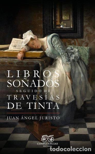 Livres: Libros so&ntilde;ados seguido de Traves&iacute;as de tinta- 9788412818444
