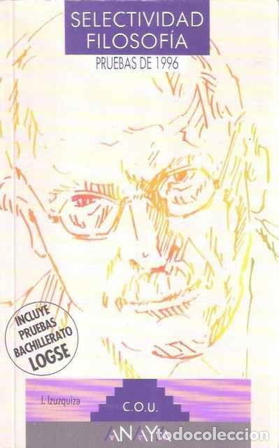 Livres: Selectividad Filosof&iacute;a. Pruebas de 1996. - Ignacio Izuzquiza. TDK880