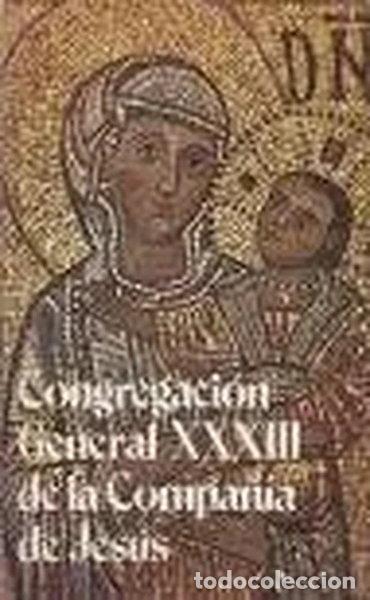Libri di seconda mano: Congregaci&oacute;n General XXXIII de la Compa&ntilde;&iacute;a de Jes&uacute;s- 9788427113732
