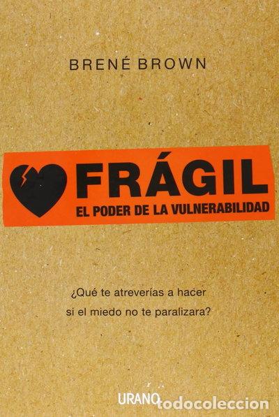 Libros: Fr&aacute;gil: El poder de la vulnerabilidad- 9788479532383