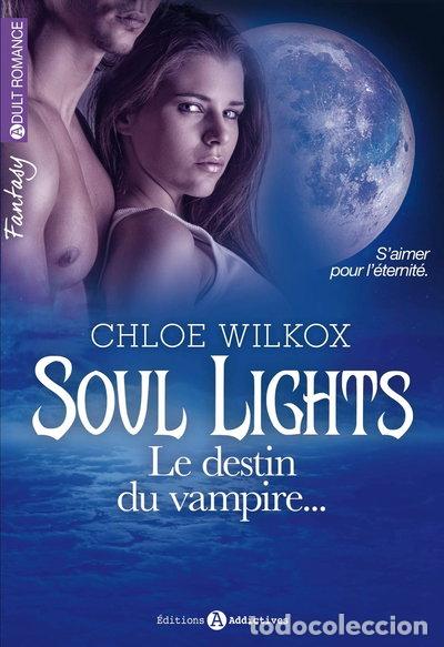 B&uuml;cher: Soul Lights: Le destin du vampire- 9782371260726