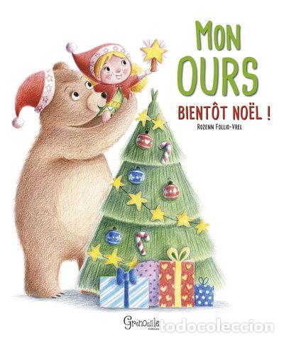 Libros: Mon ours, bient&ocirc;t No&euml;l- 9782366532869