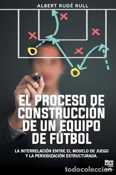 Libros: El Proceso de Construcci&oacute;n de Un Equipo de F&uacute;tbol- 9789878370385