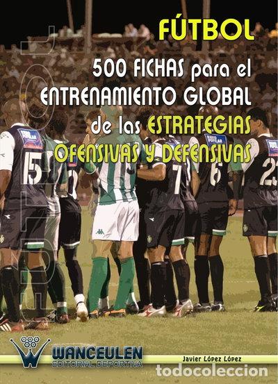 Libros: F&uacute;tbol: 500 fichas para el entrenamiento de las estrategias ofensivas y defen...- 9788495883230