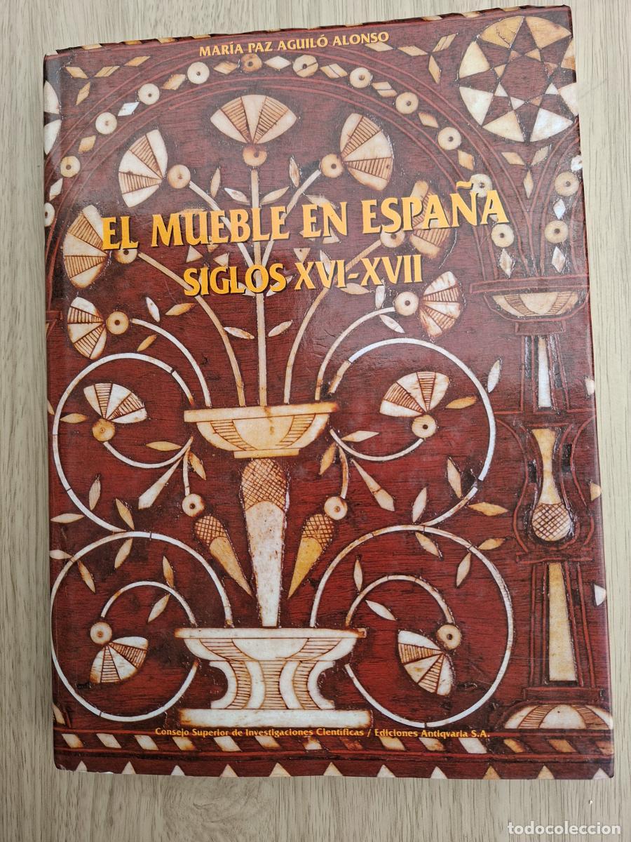 books: El mueble en Espa&ntilde;a. Siglos XVI-XVII - Aguil&oacute; Alonso, Mar&iacute;a Paz