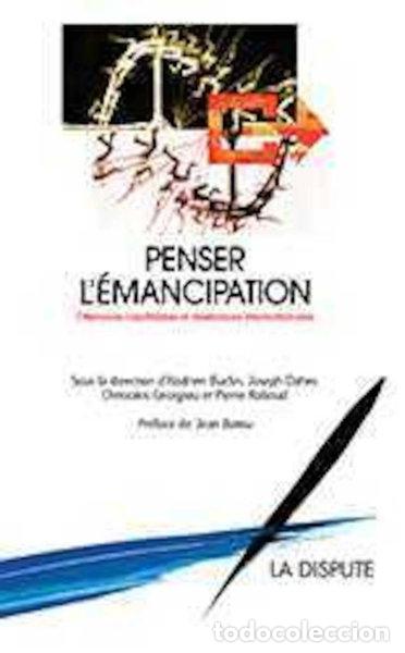 Livres: Penser l'&eacute;mancipation- 9782843032462