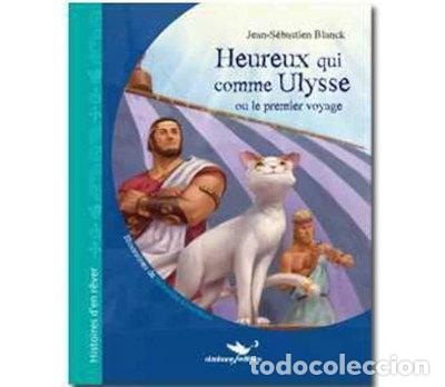 Livres: Heureux qui comme Ulysse ou le premier voyage- 9782359200027