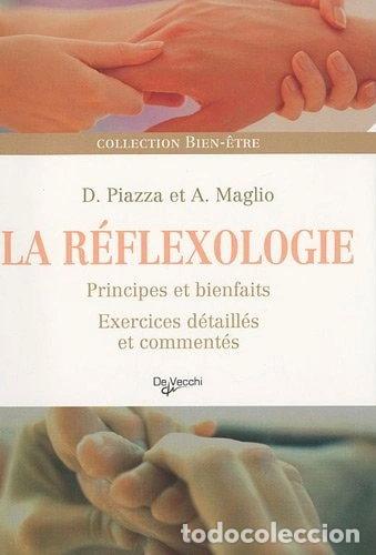 Livres: La r&eacute;flexologie: Principes et bienfaits, exercices d&eacute;taill&eacute;s et comment&eacute;s- 9782732894980