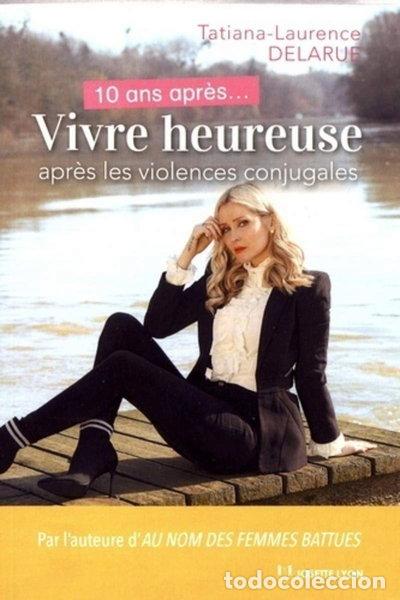 books: 10 ans apr&egrave;s... Vivre heureuse apr&egrave;s les violences conjugales- 9782843194290