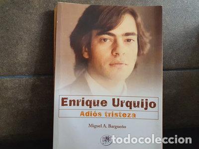 Libros: Enrique Urquijo: Adi&oacute;s tristeza- 9788493430726