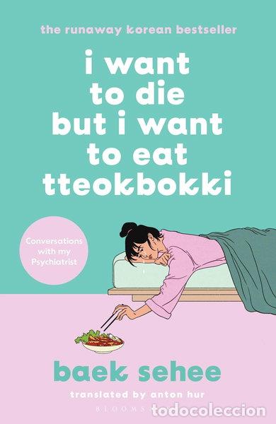 Libros: I Want to Die but I Want to Eat Tteokbokki- 9781526648099