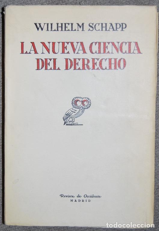 Libri di seconda mano: LA NUEVA CIENCIA DEL DERECHO. Traducci&oacute;n del alem&aacute;n por J. P&eacute;rez Bances - SCHAPP, Wilhelm