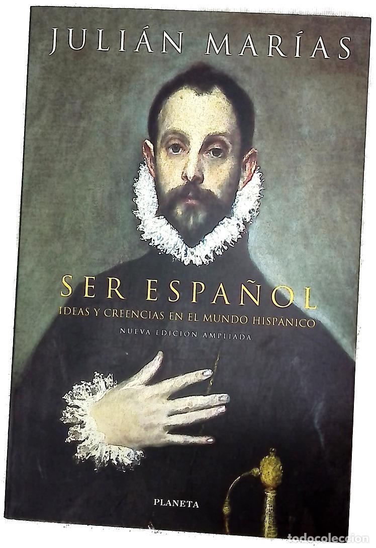 Livres: Ser espa&ntilde;ol ideas y creencias en el mundo hisp&aacute;nico