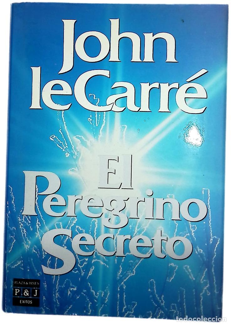 Livres: El peregrino secreto - Le Carr&eacute;, John; Fuente, Ana Mar&iacute;a de la