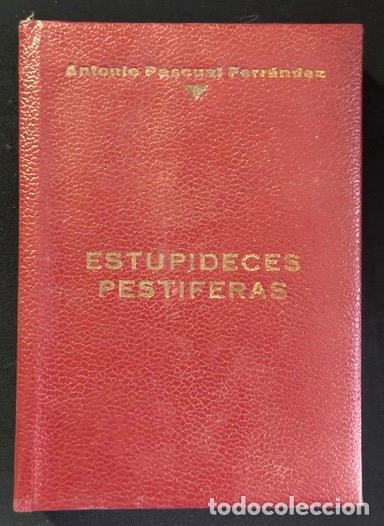 Livres: ESTUPIDECES PESTIFERAS - PASCUAL FERRANDEZ, Antonio