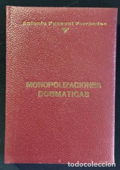 Livres: MONOPOLIZACIONES DOGMATICAS - PASCUAL FERRANDEZ, Antonio