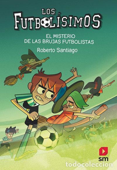 Libros: Los Futbol&iacute;simos 19: El misterio de las brujas futbolistas- 9788413921594