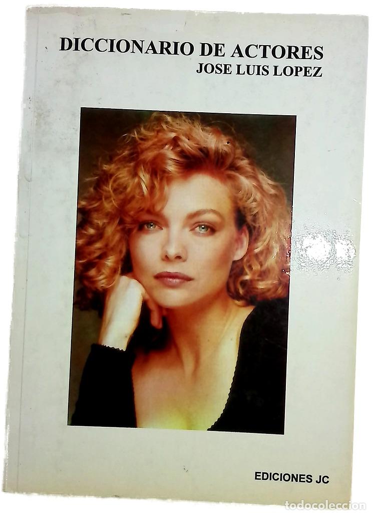 Libros: Diccionario de actores - L&oacute;pez, Jos&eacute; Luis; Juan Pay&aacute;n, Miguel